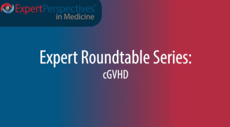 Expert Roundtables Podcast: Advances in Graft-versus-Host Disease Prophylaxis and Prevention